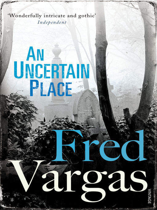 Title details for An Uncertain Place by Fred Vargas - Wait list
